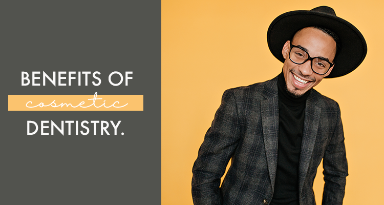 What are the benefits of cosmetic dentistry?